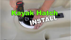 A kayak hatch can be a great way of storing gear when you're out on the water. How To Install A Hatch On Your Kayak Youtube
