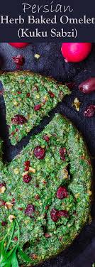 Dimakan dengan bakwan jagung atau ikan asin juga lezat. Kuku Sabzi Persian Herb Baked Omelet