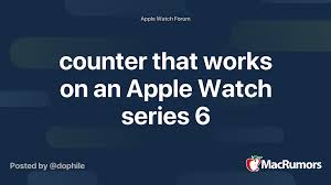 Records up to 2,147,483,647 taps. Counter That Works On An Apple Watch Series 6 Macrumors Forums