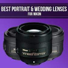 These Are The Best Portrait And Wedding Lenses For Nikon Dslr Cameras And We Digitalcameras Photography Lenses Nikon Photography Lenses Photography Camera