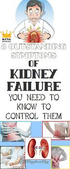 8 Outstanding Symptoms Of Kidney Failure You Need To Know To Control Them King Healthy Life Kidney Failure Symptoms Kidney Failure Kidney Stones Symptoms