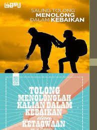 Anjuran tolong menolong dalam hal kebajikan merupakan salah satu bentuk loyalitas kita kepada agama dan sesama muslim. Tolong Menolong Dalam Kebaikan