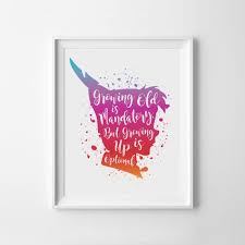 Growing Old Is Mandatory But Growing Up Is Optional Peter Pan Growing Old Watercolor Lettering Digital Art Prints