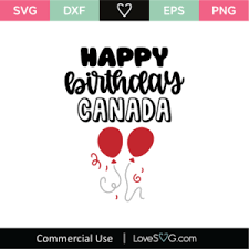Happy Birthday Canada Archives Lovesvg Com