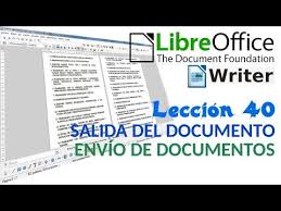 Tutorial Libreoffice Writer 40 40 Salida Del Documento Envio De Documentos Youtube Filas Y Columnas Trabajos En Linea Textos