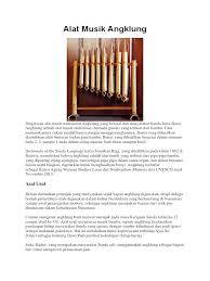 Sebagai alat musik tradisional, angklung sangat populer digunakan sebagai alat pengiring musik atau lagu dalam setiap pagelaran seni. Alat Musik Angklung
