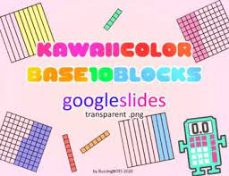 Kawaii Color Base 10 Blocks Google Slides Math Manipulatives Transparent Png Base 10 Blocks Google Slides Math Math Manipulatives