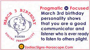 March 3 Zodiac Full Horoscope Birthday Personality Zsh