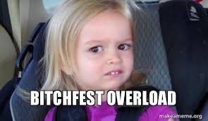 bitchfest overload - Side-Eyes Chloe | Make a Meme