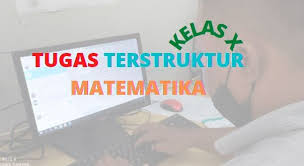 Tugas terstruktur matematika kelas 5 sd. Tugas Terstruktur Matematika Kelas X Info Guru Maju