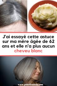 J Ai Essaye Cette Astuce Sur Ma Mere Agee De 62 Ans Et Elle N A Plus Aucun Cheveu Blanc Cheveux Blancs Cheveux Astuce Cheveux