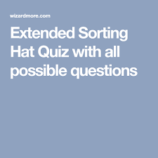 Extended Sorting Hat Quiz With All Possible Questions Sorting Hat Sorting Hats
