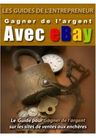 Les enchères sur ebay, c'est rapide et facile. Gagner De L Argent Sur Ebay Livre Publie En Auto Edition