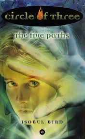 Circle of Three #8: The Five Paths EPB, By Isobel Bird: HarperCollins Children&#39;s Books - 9780061756559