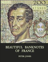 Beautiful Banknotes of France by Peter Jones
