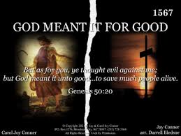 GOD MEANT IT FOR GOOD