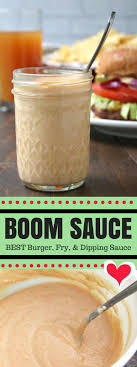 Boom Sauce Recipe An Easy Burger And Fry Sauce Recipe That Is Great On Other Things Like Sandwiches Chicken Burger Sauces Recipe Sauce Recipes Easy Burgers