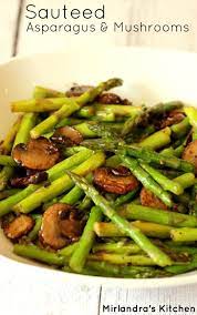 Sauteed Asparagus And Mushrooms Mirlandra S Kitchen Recipe Vegetable Recipes Recipes Asparagus Recipe