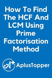 How To Find The Hcf And Lcm Using Prime Factorisation Method Prime Factorization Fundamental Theorem Of Arithmetic Lcm