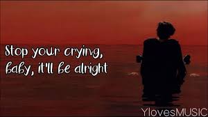 Just Stop Your Crying It S A Sign Of The Times Lyrics Harry Styles Sign Of The Times Lyrics Harry Styles Lyrics Songs