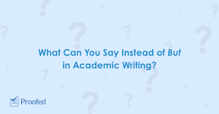 Maybe you would like to learn more about one of these? Vocabulary Tips Alternatives To But For Academic Writing Proofed