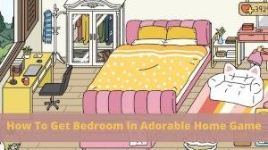 Three areas you can unlock (also by purchasing via 'love'): How To Get Bedroom In Adorable Home Game Know About Adorable Home Bedroom And Its Appearance