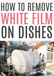 How To Remove White Film On Dishes Frugally Blonde