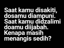 Disakiti Dosa Diampuni Dizalimi Doa Diijabah Kata Kata Mutiara Kata Kata Indah Motivasi