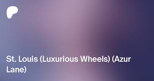 St. Louis (Luxurious Wheels) (Azur Lane) | Patreon
