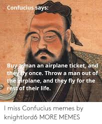 · man who run in front of car get tired. 25 Best Memes About Confucius Memes Confucius Memes