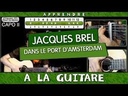 Dans Le Port D Amsterdam Jacques Brel Tuto Guitare Amsterdam Facile Guitare Guitare Guitare Facile Brel