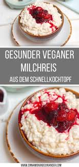 Healthy Vegan Instant Pot Rice Pudding Rezept Veganer Milchreis Milchreis Zuckerfreie Nachtische