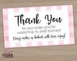 Don't take for granted the. Printable Thank You For Your Order And For Supporting My Small Business Bakery Customer Pick Up Card Cookie Thank You Card Packaging Small Business Cards Business Thank You Notes Business Thank