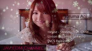 JAV EDM Buruma Aoi Heuse Stones feat Chris Linton & Emma Sameth NCS Release  - YouTube