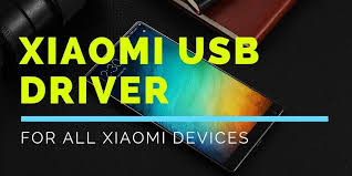 Download Xiaomi Usb Driver For All Xiaomi Devices January 2021