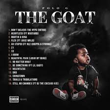 Polo g tabs, chords, guitar, bass, ukulele chords, power tabs and guitar pro tabs including rapstar, martin and gina, beautiful pain losin my mind, chosen 1, flex. Polo G The Goat Lyrics And Tracklist Genius