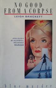 No Good From a Corpse: Brackett, Leigh: 9780671652845: Amazon.com: Books