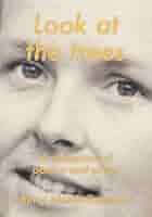 Look at the trees: A collection of poetry and prose: Cameron, Betsy Marsh,  Zimmerman, Chloe, Zimmerman, Anthony, McCartor, Jack, Saint-Marie, Megan:  9798814571205: Books