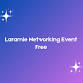 Laramie Wyoming Networking Event