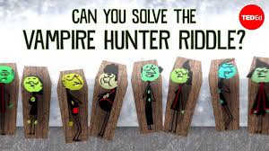 Can You Solve The Vampire Hunter Riddle You Ve Stealthily Descended Into The Darkness Of A Vampire Cave Setting A Seq Vampire Hunter Riddles Riddles To Solve
