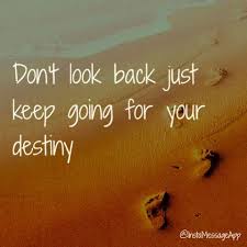  Just Keep Going Don T Look Back Quotes About Strength Tattoo Quotes About Strength Faith Sayings