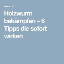 Den Holzwurm Bekampfen Mit Ein Paar Tricks Mit Bildern Holzwurmer Bekampfen Holzwurm Geruch Entfernen