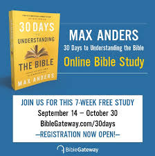 The problem most of us have with the bible is that we started out studying the details without ever getting the big picture. You Re Invited To Join The Free 30 Days To Understanding The Bible Online Bible Study Bible Gateway Blog