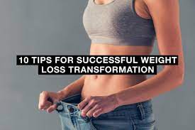 10 Tips For Successful Weight Loss Transformation