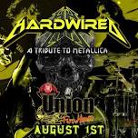 Hardwired Metallica Tribute: The Union Firehouse