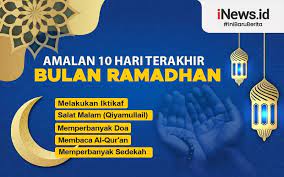 Berikut 3 amalan 10 hai terakhir ramadhan yang sangat utama. Infografis Amalan 10 Hari Terakhir Bulan Ramadhan