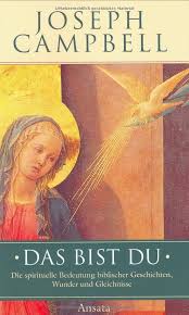 Das bist du. Die spirituelle Bedeutung biblischer Geschichten, Wunder und  Gleichnisse