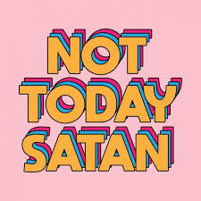 Check spelling or type a new query. Not Today Satan Satan T Shirt Teepublic Positivequotes Positive Quotes Aesthetic Inspirational Quotes Inspiring Quotes About Life Happy Words