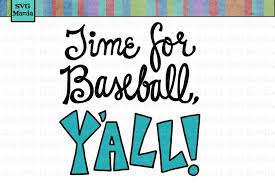 The bundle you are trying to add to your wishlist has expired. Time For Baseball Y All Svg File Baseball Mom Svg File 208774 Svgs Design Bundles
