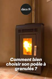 Comment Bien Choisir Son Poele A Granules Poele A Granules Poele Chauffage
